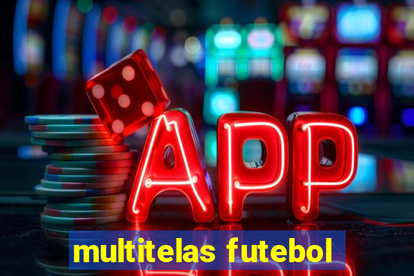 multitelas futebol